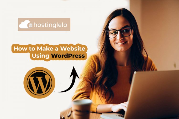 How to Make a Website Using WordPress and cPanel